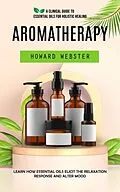E-Book (epub) Aromatherapy von Howard Webster
