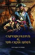 E-Book (epub) Captain Festus and the Close Shave von Douglas Cochran
