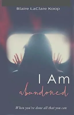 E-Book (epub) I Am. abandoned von Blaire Koop