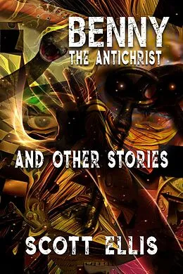 E-Book (epub) Benny the Antichrist and other stories von D. G. Valdron