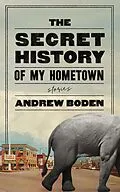 E-Book (epub) The Secret History of My Hometown von Andrew Boden