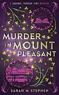 E-Book (epub) Murder in Mount Pleasant (Journal Through Time Mysteries) von Sarah M Stephen