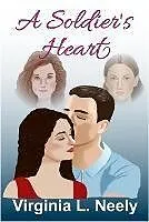 E-Book (epub) A Soldier's Heart von Virginia L. Neely