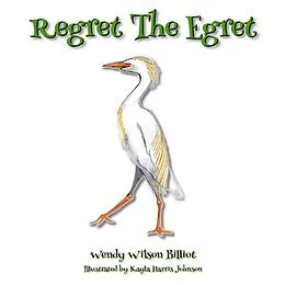 E-Book (epub) Regret the Egret von Wendy Wilson Billiot