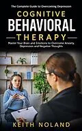E-Book (epub) Cognitive Behavioral Therapy von Keith Noland