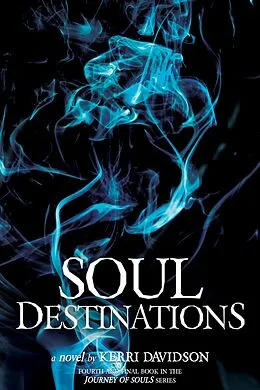 E-Book (epub) Soul Destinations (Journey of Souls, #4) von Kerri Davidson