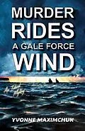 E-Book (epub) Murder Rides A Gale Force Wind von Yvonne Maximchuk