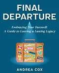 E-Book (epub) Final Departure: EMBRACING YOUR FAREWELL von Andrea Cox