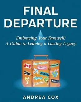 E-Book (epub) Final Departure: EMBRACING YOUR FAREWELL von Andrea Cox