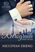 E-Book (epub) Retrograde: Forget Me Not (Elite Series) von Niccoyan Zheng