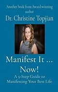 E-Book (epub) Manifest It ... Now! von Christine Topjian