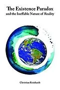 E-Book (epub) The Existence Paradox and the Ineffable Nature of Reality von Christian Reinhardt