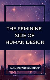 eBook (epub) The Feminine Side of Human Design de Carmen Farrell-Knapp