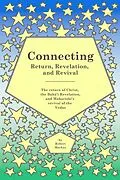 E-Book (epub) Connecting - Return, Revelation, and Revival: The return of Christ, the Bahá'í Revelation, and Maharishi's revival of the Vedas von Robert Mackay