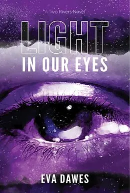 E-Book (epub) Light in Our Eyes (Two Rivers, #1) von Eva Dawes