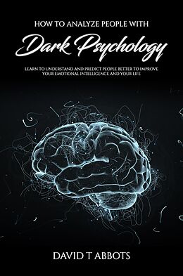 eBook (epub) How to Analyze People With Dark Psychology de David T Abbots