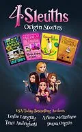 E-Book (epub) 4 Sleuths Origin Stories von Leslie Langtry, Arlene McFarlane, Traci Andrighetti