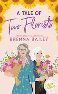 E-Book (epub) A Tale of Two Florists (Juniper Creek Golden Years, #1) von Brenna Bailey