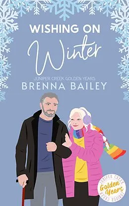 E-Book (epub) Wishing on Winter (Juniper Creek Golden Years, #3) von Brenna Bailey