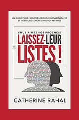 eBook (epub) VOUS AIMEZ VOS PROCHES ? LAISSEZ-LEUR DES LISTES ! de Catherine Rahal