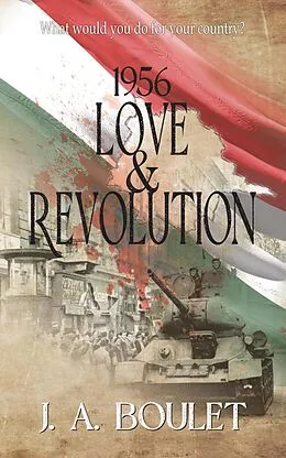 E-Book (epub) 1956 Love & Revolution von J. A. Boulet