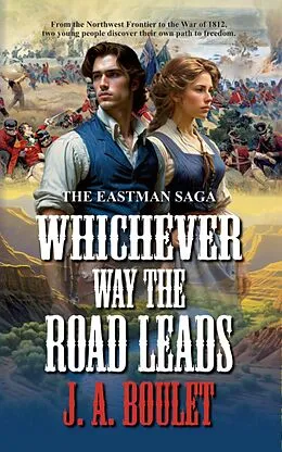 E-Book (epub) Whichever Way The Road Leads von J. A. Boulet
