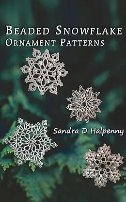 E-Book (epub) Beaded Snowflake Ornament Patterns von Sandra D Halpenny