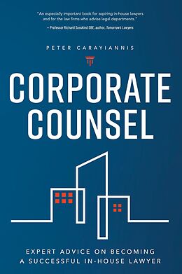 eBook (epub) Corporate Counsel: Expert Advice on Becoming a Successful In-House Lawyer de Peter Carayiannis