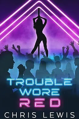 E-Book (epub) Trouble Wore Red von Chris Lewis