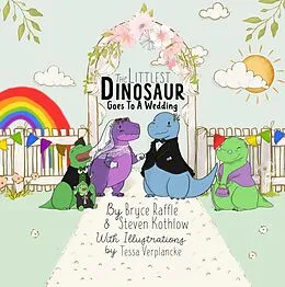 E-Book (epub) The Littlest Dinosaur Goes To A Wedding von Bryce Raffle, Steven Kothlow