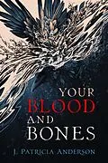 E-Book (epub) Your Blood and Bones von J. Patricia Anderson