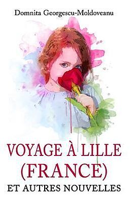 eBook (epub) VOYAGE À LILLE (FRANCE) de Domnita Georgesco-Moldoveanu