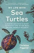 E-Book (epub) My Life with Sea Turtles von Christine Figgener