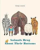 Pappband, unzerreissbar Animals Brag About Their Bottoms von Maki Saito