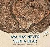 Fester Einband Aya Has Never Seen a Bear von Gerelchimeg Blackcrane