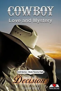 E-Book (epub) Cowboy Love and Mystery - Book 28 - Decisions von Claire Rose