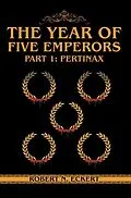 E-Book (epub) The Year of Five Emperors: Part 1 von Robert N. Eckert