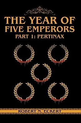 E-Book (epub) The Year of Five Emperors: Part 1 von Robert N. Eckert