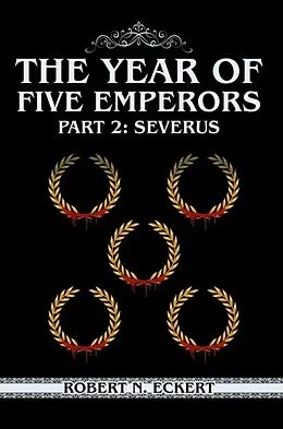 E-Book (epub) The Year of Five Emperors: Part 2 von Robert N. Eckert