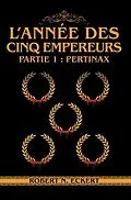 E-Book (epub) L'année Des Cinq Empereurs: Partie 1 von Robert N. Eckert
