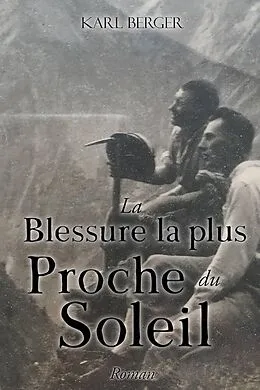 E-Book (epub) La Blessure la plus Proche du Soleil von Karl Berger