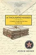 E-Book (epub) A Thousand Kisses von John W. Weiser