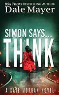 E-Book (epub) Simon Says... Think (Kate Morgan Thrillers, #10) von Dale Mayer