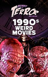 eBook (epub) Decades of Terror 2021: 1990s Weird Movies de Steve Hutchison