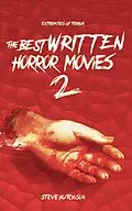 E-Book (epub) The Best Written Horror Movies 2 (Extremities of Terror) von Steve Hutchison