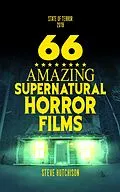 E-Book (epub) 66 Amazing Supernatural Horror Films (State of Terror) von Steve Hutchison