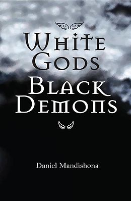 E-Book (epub) White Gods Black Demons von Daniel Mandishona