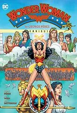 Fester Einband Wonder Woman by George Perez Omnibus (2022 Edition) von George Pérez, George Perez
