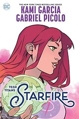 Couverture cartonnée Teen Titans: Starfire de Kami Garcia, Gabriel Picolo