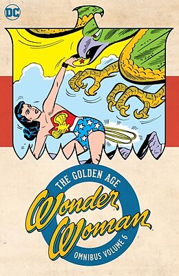 Livre Relié Wonder Woman: The Golden Age Omnibus Vol. 6 de Robert Kanigher, Harry G. Peter